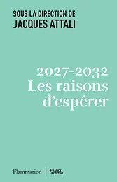 2027 - 2032. Les raisons d'espérer