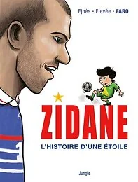 Zidane, l'histoire d'une étoile
