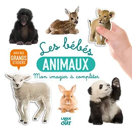 Mon bel imagier à compléter - Les bébés animaux - Avec de grands stickers