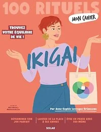 Mon Cahier 100 rituels Ikigai