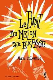 Le bruit du melon qui explose