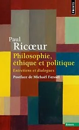 Philosophie, éthique et politique. Entretiens et dialogues