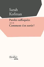 Paroles suffoquées suivi de Comment s'en sortir ?