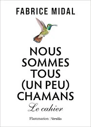 Nous sommes tous (un peu) chamans