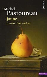 Jaune. Histoire d'une couleur