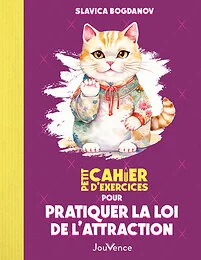 Petit Cahier d'exercices pour pratiquer la loi de l'attraction