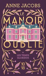 Le manoir oublié - Les temps glorieux