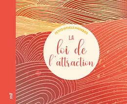 La loi de l'attraction - Petits rituels magiques 