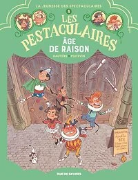 Les Pestaculaires T3 : Âge de raison