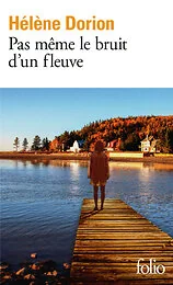 Pas même le bruit d'un fleuve