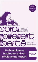 Le corps, le mouvement, la liberté