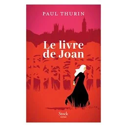 Le Livre de Joan – Paul Thurin - Finaliste Prix Maison de la Presse 2025
