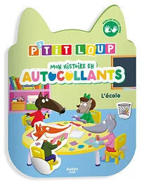 P'tit Loup - Mon histoire en autocollants - L'école