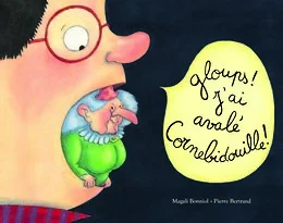 Gloups ! j'ai avalé Cornebidouille !