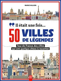 Il était une fois… 50 villes de légendes