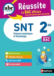ABC Réussite Sciences Numériques &Technologiques 2de