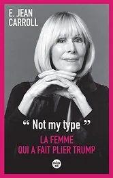 Not my type : La femme qui a fait plier Trump