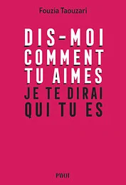 Dis-moi comment tu aimes, je te dirai qui tu es