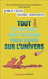 Tout ce que vous avez toujours voulu savoir sur l'Univers