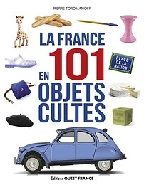 La France en 101 objets cultes