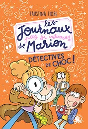 Les journaux (pas si) intimes de Marion - Détectives de choc !