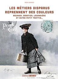 Les métiers disparus reprennent des couleurs. Meunier, sabotier, lavandière et autre petit trottin
