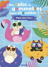 Mes colos et gommettes super chouettes ! Plouf, dans l'eau !