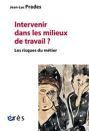 Les risques de l'intervention dans les milieux du travail
