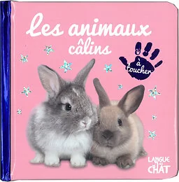 Bébé touche-à-tout - Les animaux câlins - T 17C