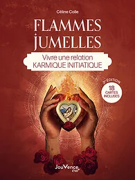 Flammes jumelles : vivre une relation karmique initiatique 