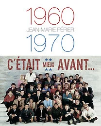 1960-1970 - C'était mieux avant