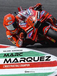Marc Marquez - L'indestructible Champion
