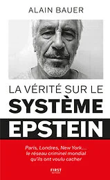 La Vérité sur le système Epstein - Paris, Londres, New York... le réseau criminel mondial qu'ils ont voulu cacher