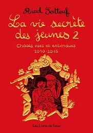 La vie secrète des jeunes - Choses vues et entendues 2010-2015 - Tome 2