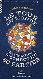 Le tour du monde des miniatures d'échecs en 80 parties