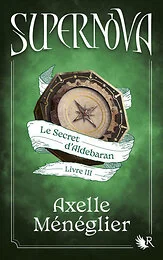 Supernova - Livre 3 Le Secret d'Aldebaran