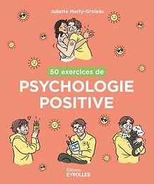 50 exercices de psychologie positive