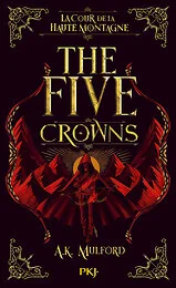 The Five Crowns - Livre 1 La Cour de la Haute Montagne