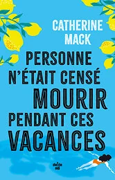 Personne n'était censé mourir pendant ces vacances