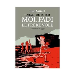 MOI, FADI, LE FRERE VOLE - TOME 01 (1986-1994)