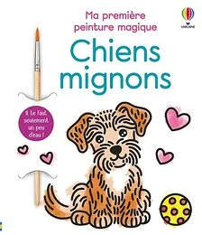 Chiens mignons - Ma première peinture magique - dès 3 ans