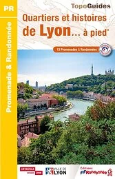 Quartiers et histoires de Lyon... à pied