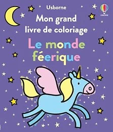 Mon grand livre de coloriage - Le monde féérique
