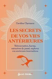 Les secrets de vos vies antérieures