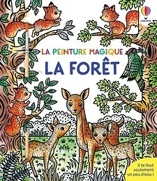 La forêt - La peinture magique - Dès 5 ans
