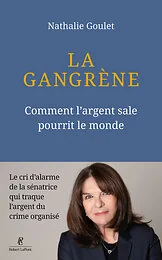 La Gangrène - Comment l'argent sale pourrit le monde