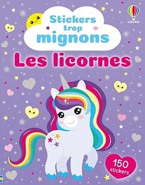 Les licornes - Stickers trop mignons - Dès 3 ans