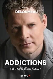 Addictions : « Il a suffi d’une fois… »
