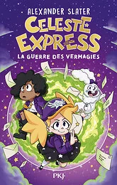 Celeste Express - Tome 1 La guerre des vermagies