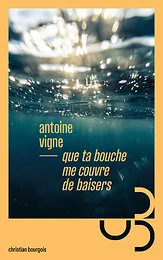 Que ta bouche me couvre de baisers